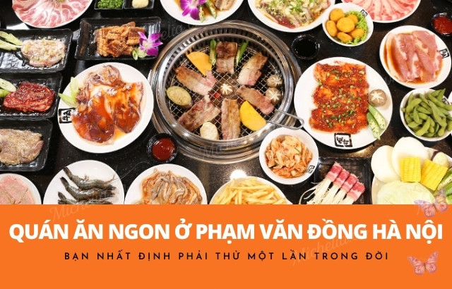 ăn ngon ở Phạm Văn Đồng Hà Nội